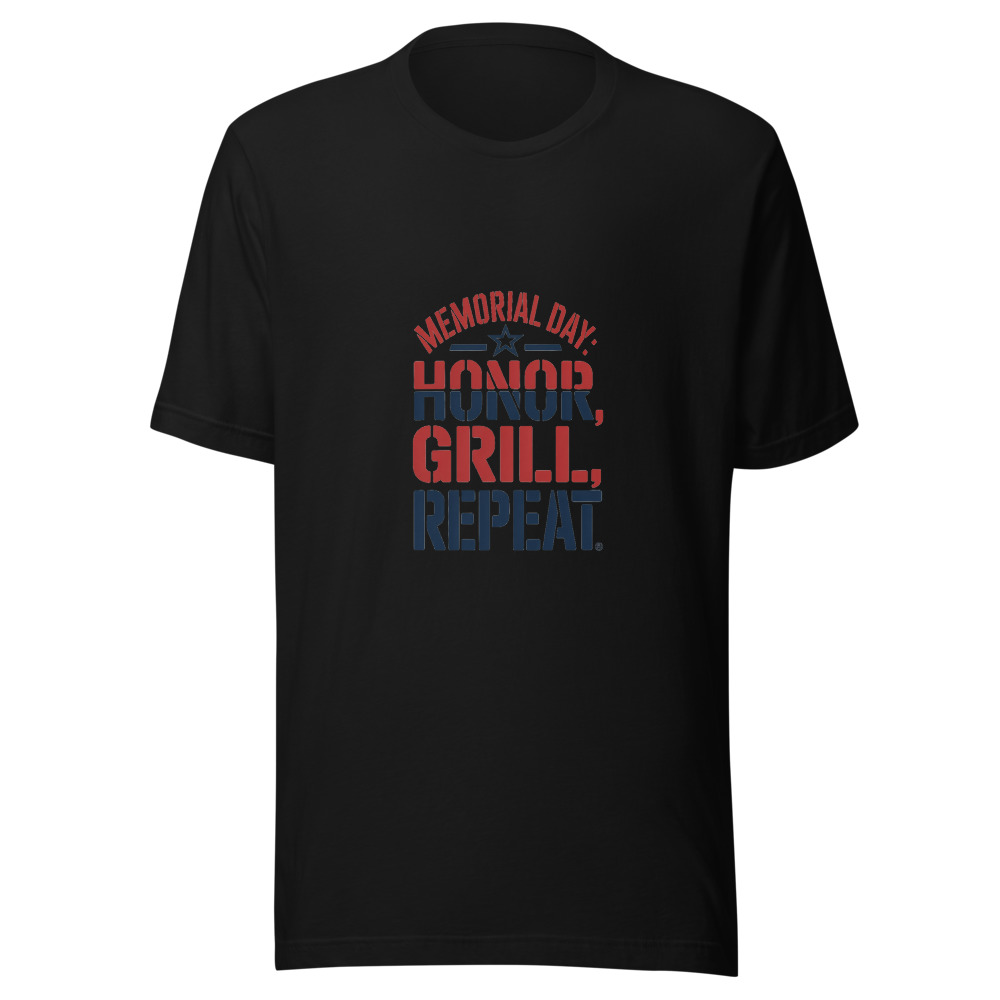 MEMORIAL DAY: HONOR, GRILL, REPEAT - tshirt