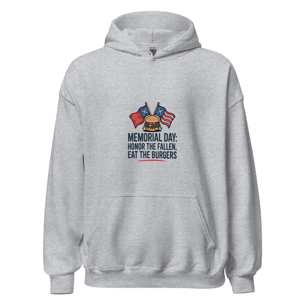 MEMORIAL DAY: HONOR THE FALLEN, EAT THE BURGERS - hoodie
