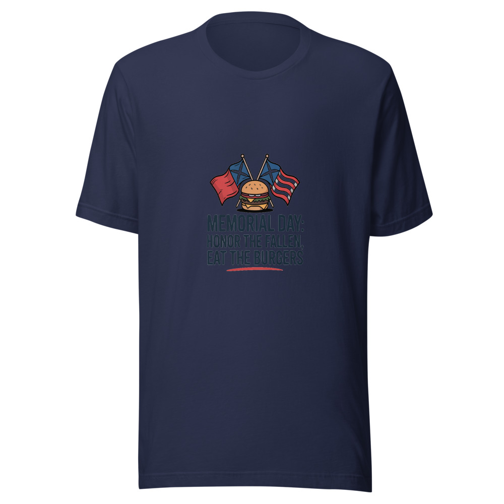 MEMORIAL DAY: HONOR THE FALLEN, EAT THE BURGERS - tshirt