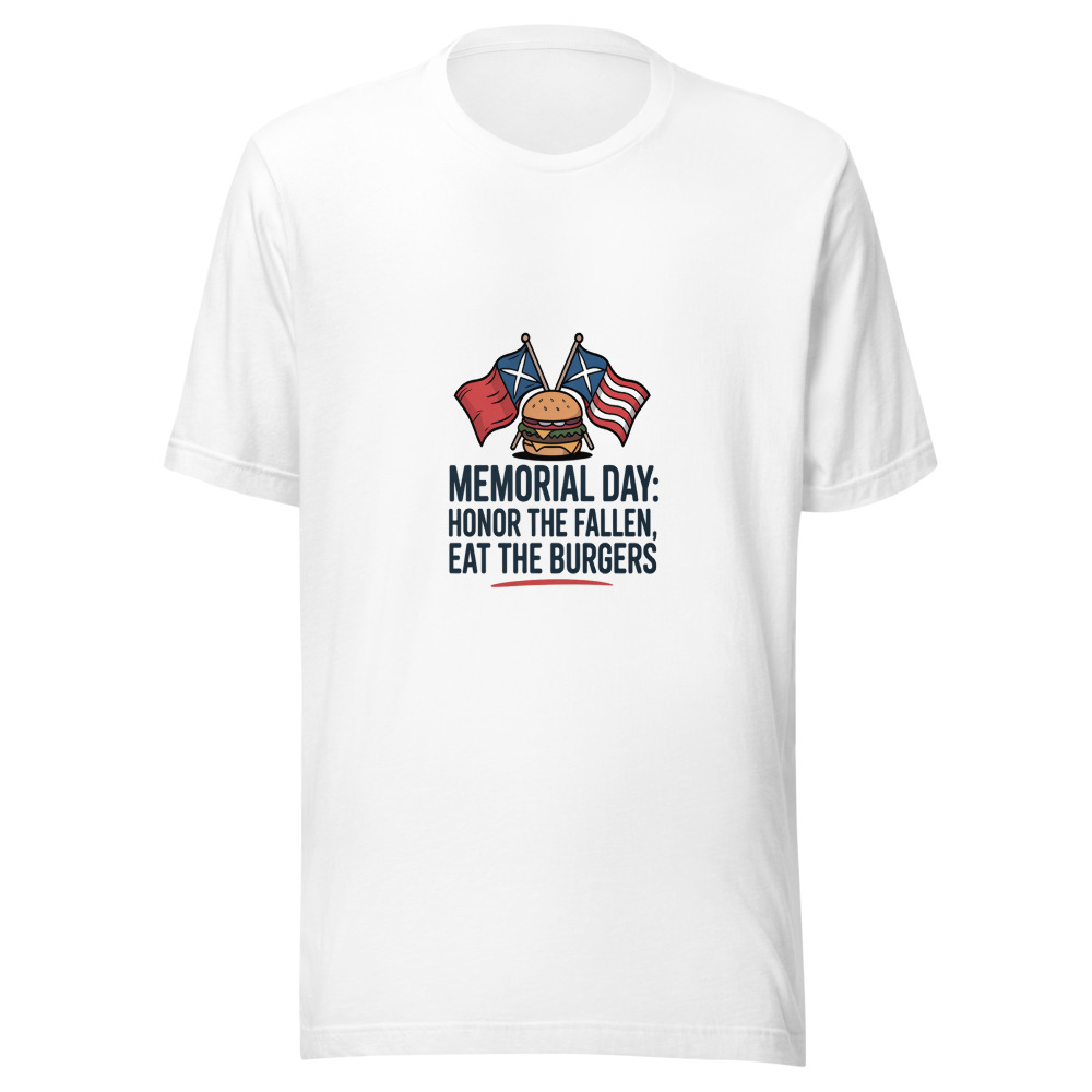 MEMORIAL DAY: HONOR THE FALLEN, EAT THE BURGERS - tshirt