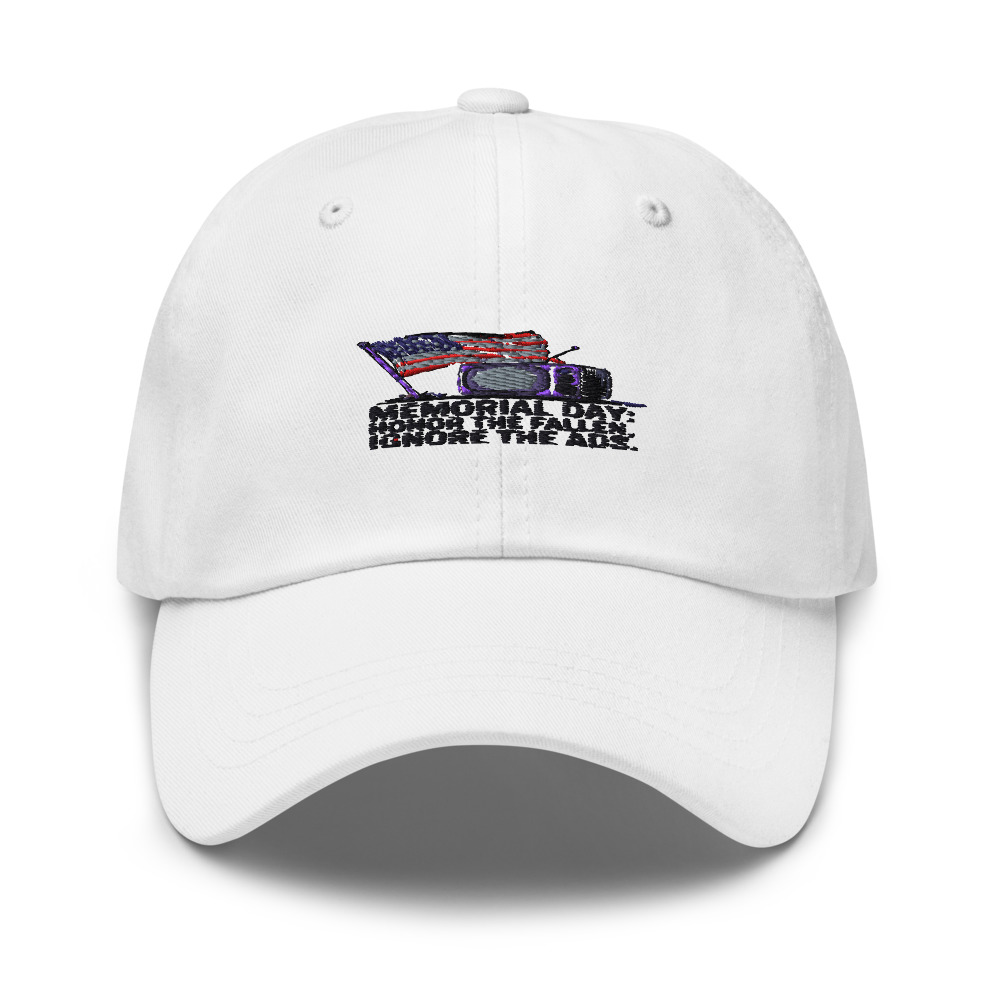 MEMORIAL DAY: HONOR THE FALLEN, IGNORE THE ADS - hat