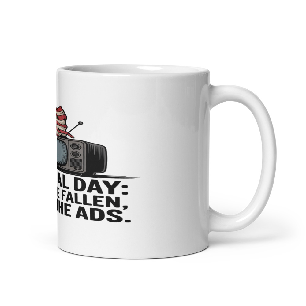 MEMORIAL DAY: HONOR THE FALLEN, IGNORE THE ADS - mug