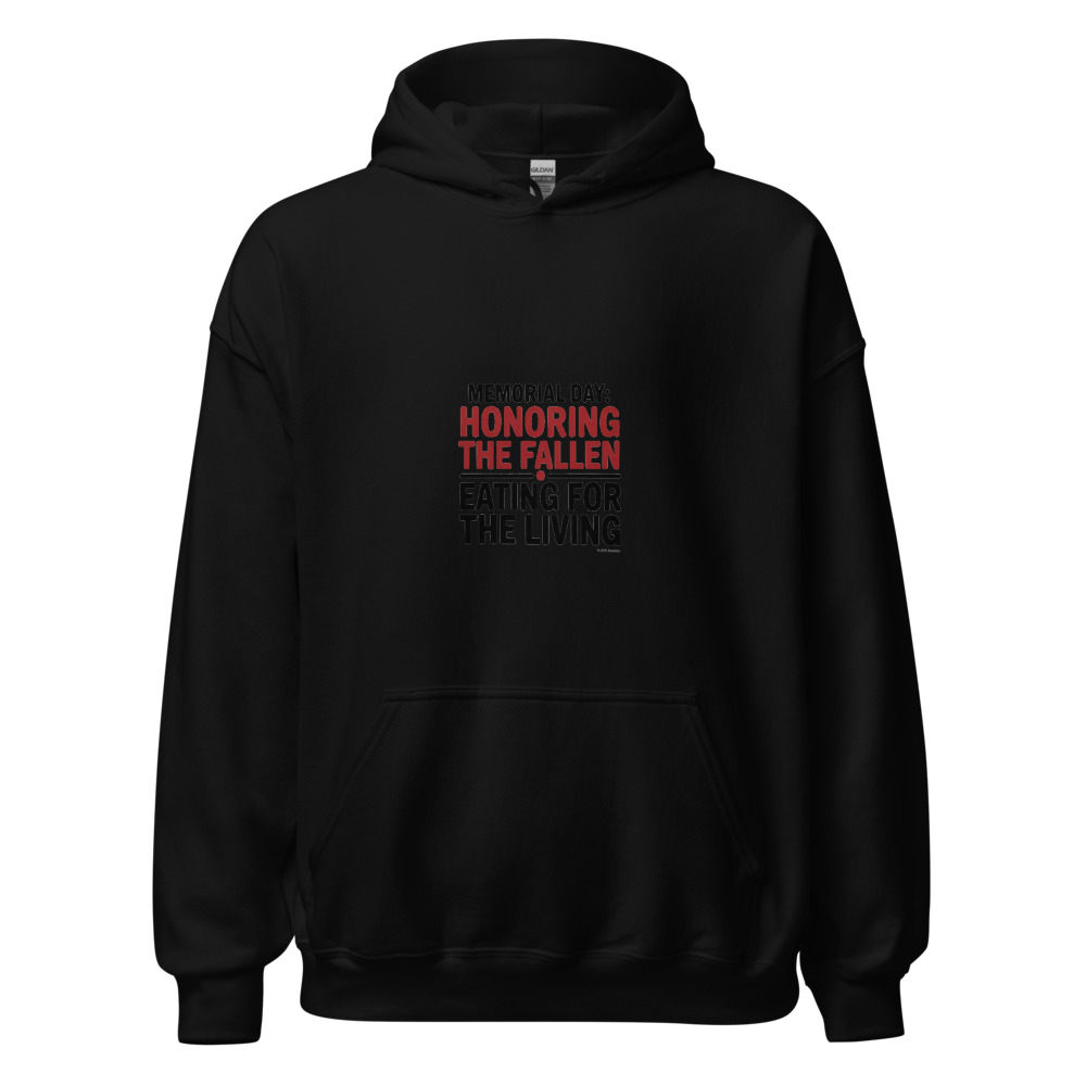 MEMORIAL DAY: HONORING THE FALLEN, EATING FOR THE LIVING - hoodie