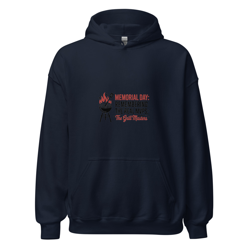 Memorial Day: Remembering the Real MVPs — the Grill Masters - hoodie