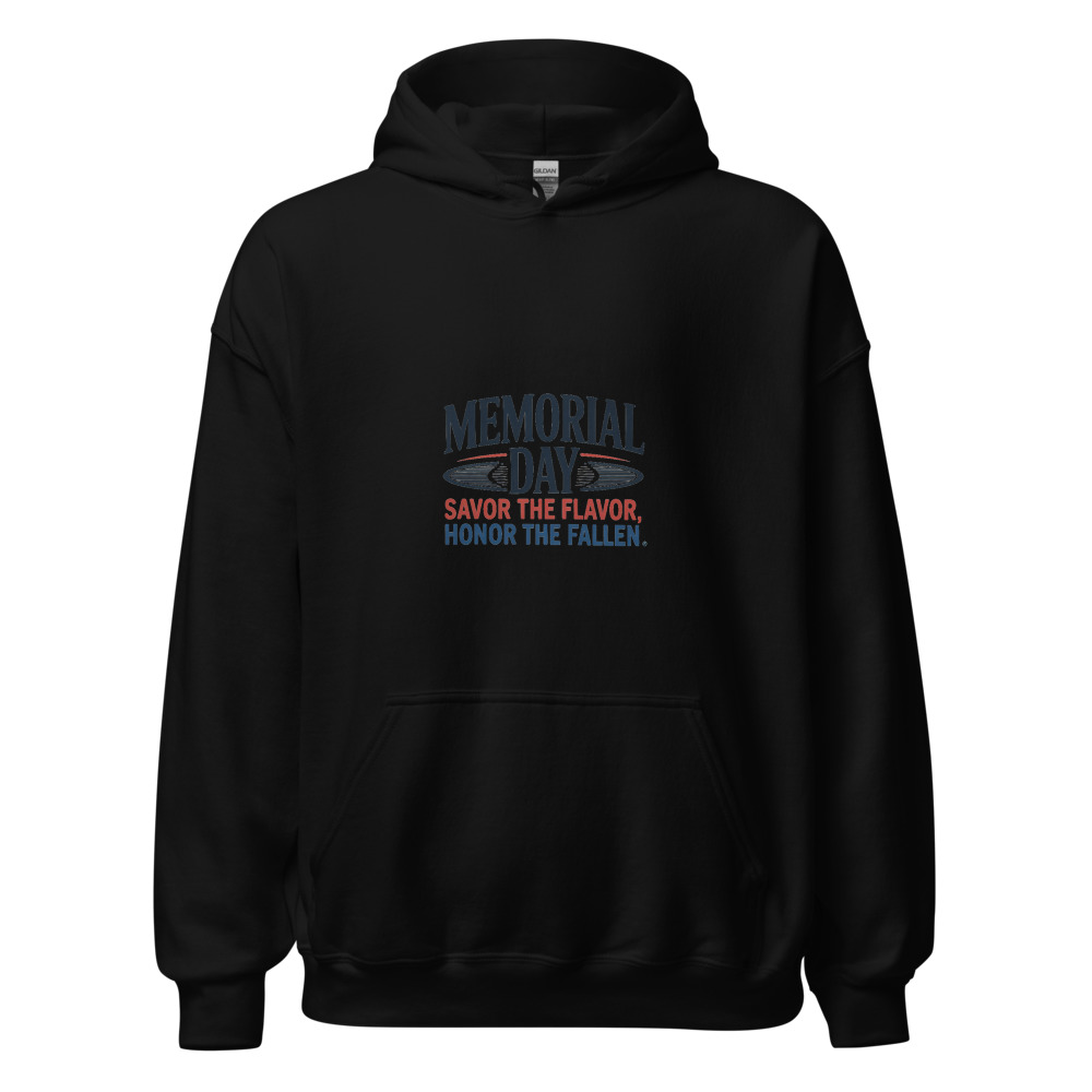 MEMORIAL DAY: SAVOR THE FLAVOR, HONOR THE FALLEN - hoodie