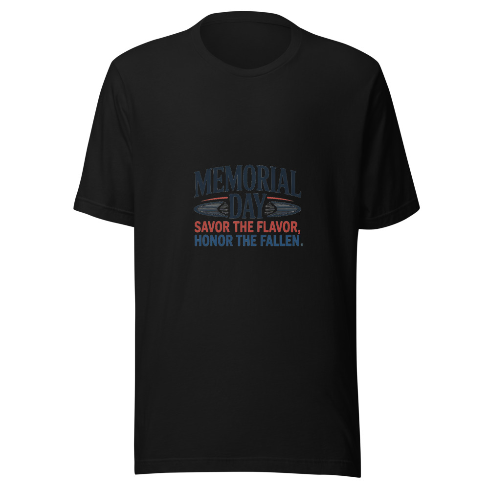 MEMORIAL DAY: SAVOR THE FLAVOR, HONOR THE FALLEN - tshirt