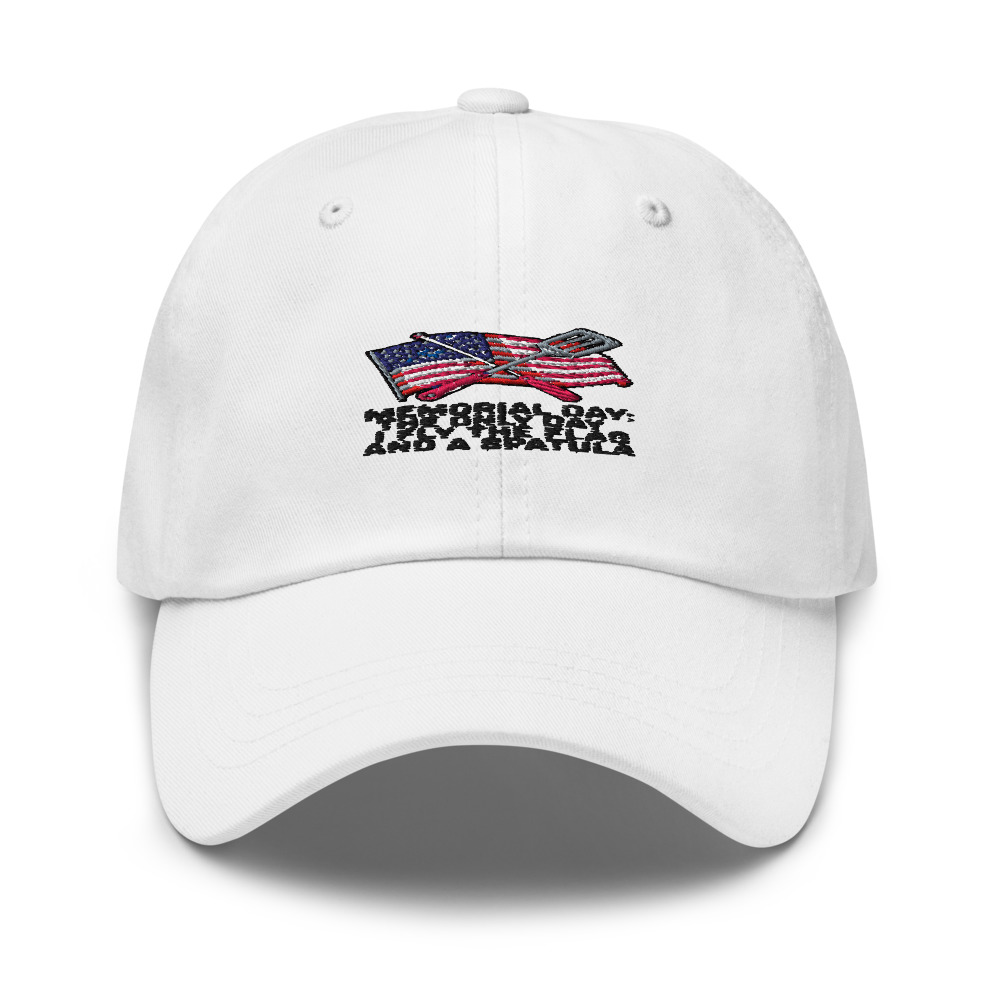 MEMORIAL DAY: THE ONLY DAY I FLY THE FLAG AND A SPATULA - hat
