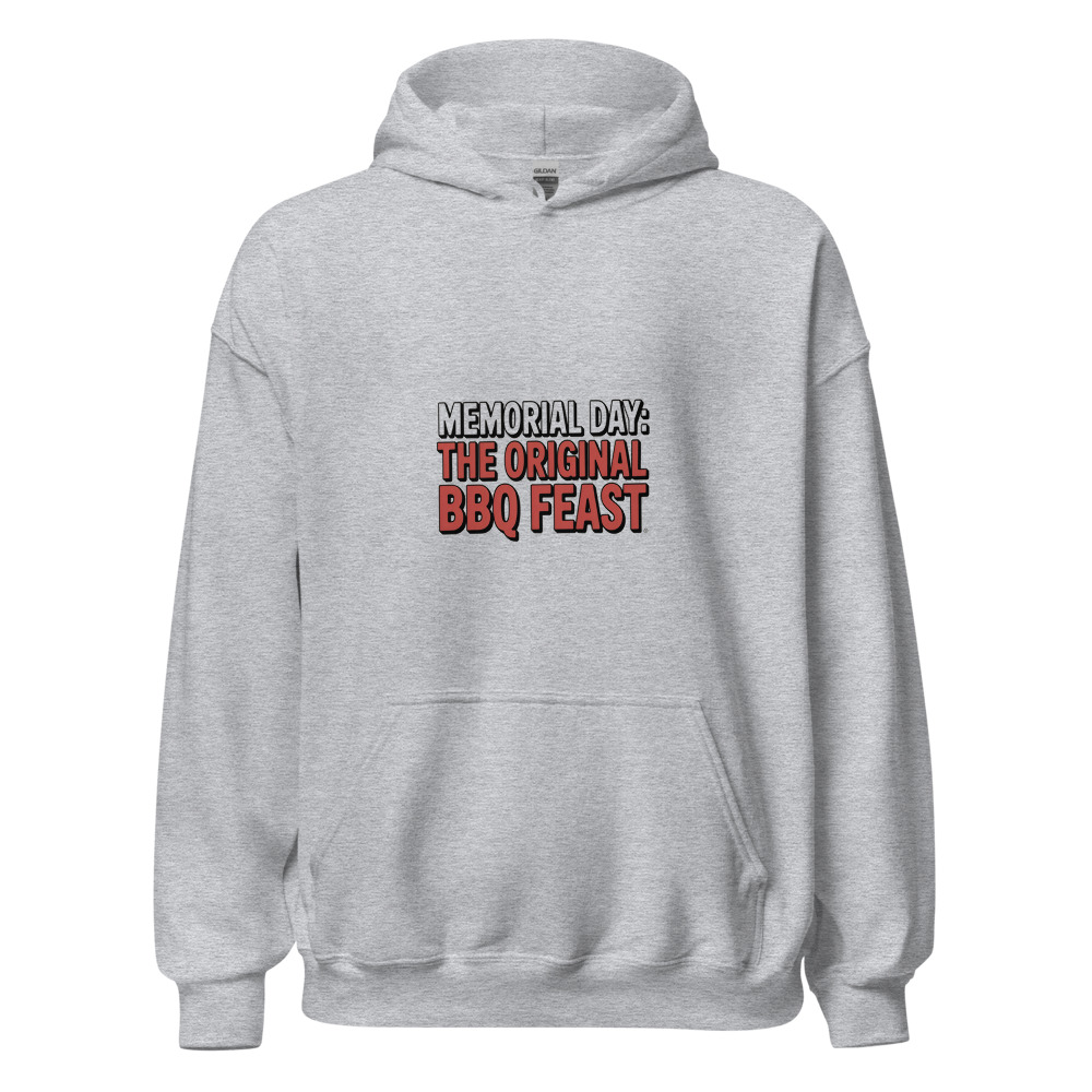 MEMORIAL DAY: THE ORIGINAL BBQ FEAST - hoodie