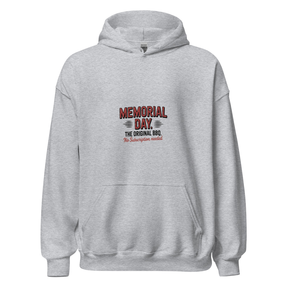 Memorial Day: The Original BBQ, No Subscription Needed - hoodie