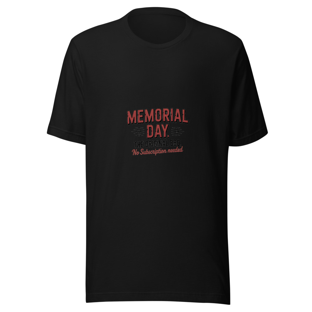 Memorial Day: The Original BBQ, No Subscription Needed - tshirt