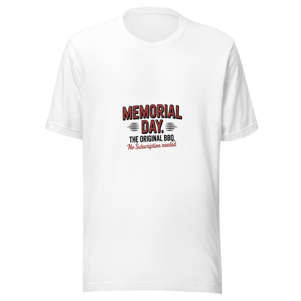 Memorial Day: The Original BBQ, No Subscription Needed - tshirt