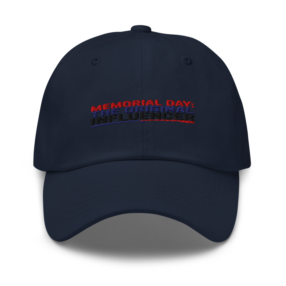 MEMORIAL DAY: THE ORIGINAL INFLUENCER - hat