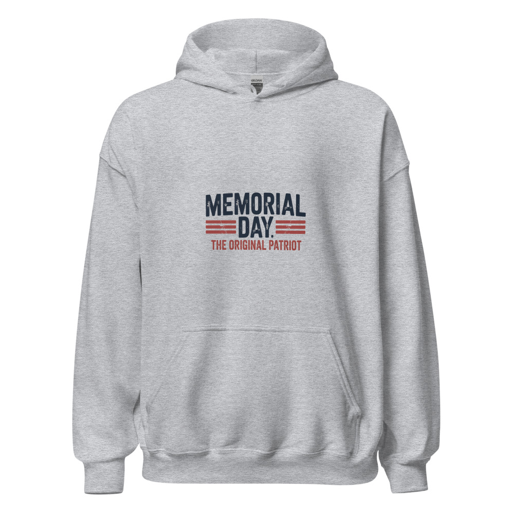 MEMORIAL DAY: THE ORIGINAL PATRIOT - hoodie