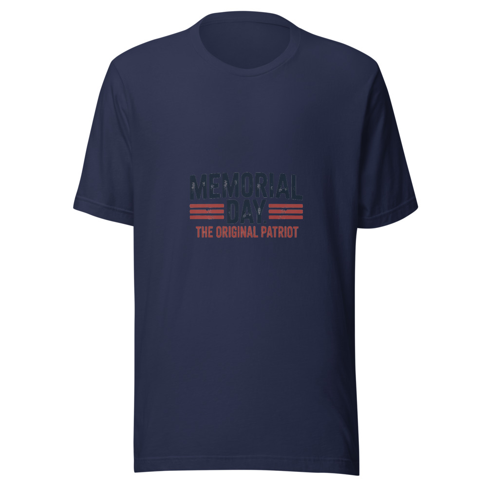 MEMORIAL DAY: THE ORIGINAL PATRIOT - tshirt