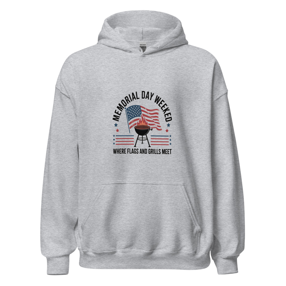 MEMORIAL DAY WEEKEND: WHERE FLAGS AND GRILLS MEET - hoodie