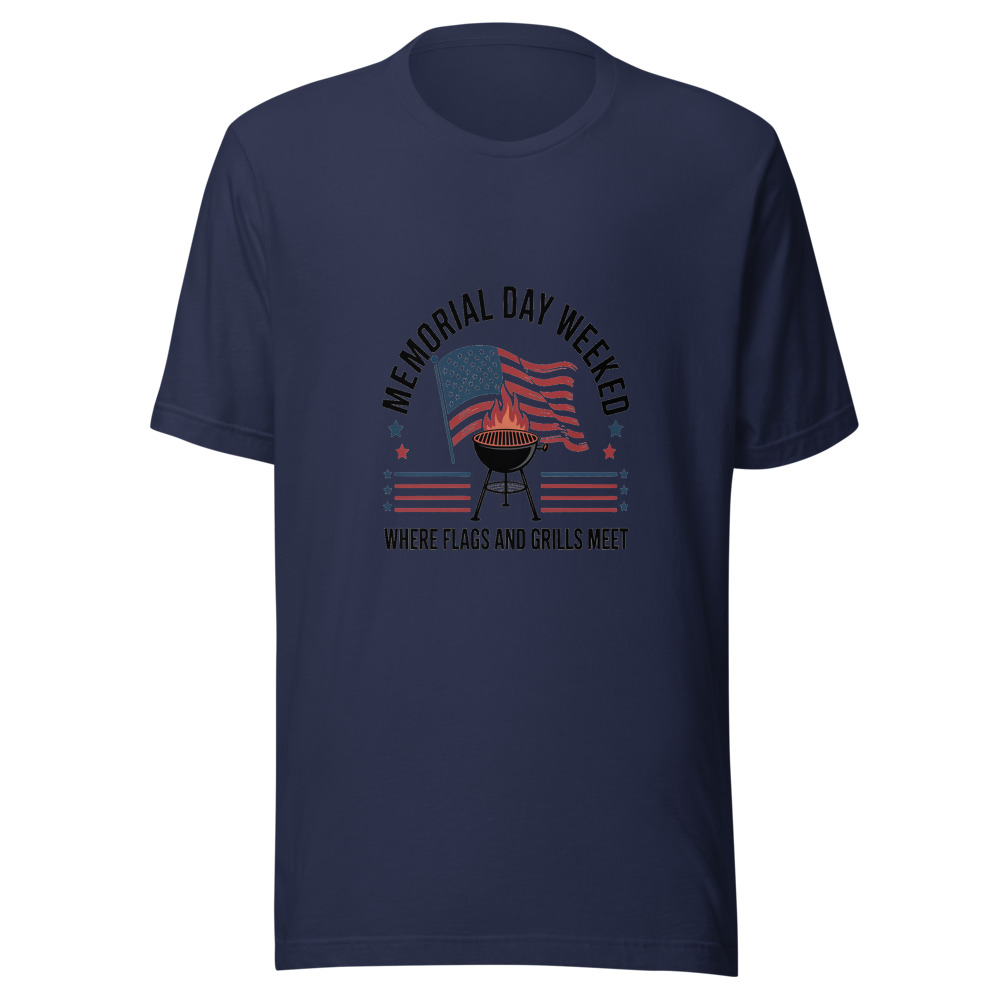 MEMORIAL DAY WEEKEND: WHERE FLAGS AND GRILLS MEET - tshirt