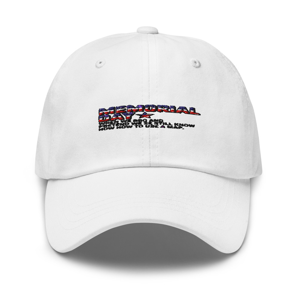 MEMORIAL DAY: WHEN WE BBQ AND PRETEND WE STILL KNOW HOW TO USE A MAP - hat