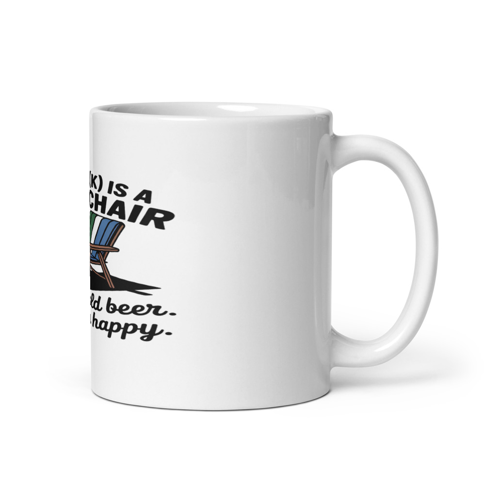 My 401(k) Is a Lawn Chair and a Cold Beer. And I'm Happy. - mug