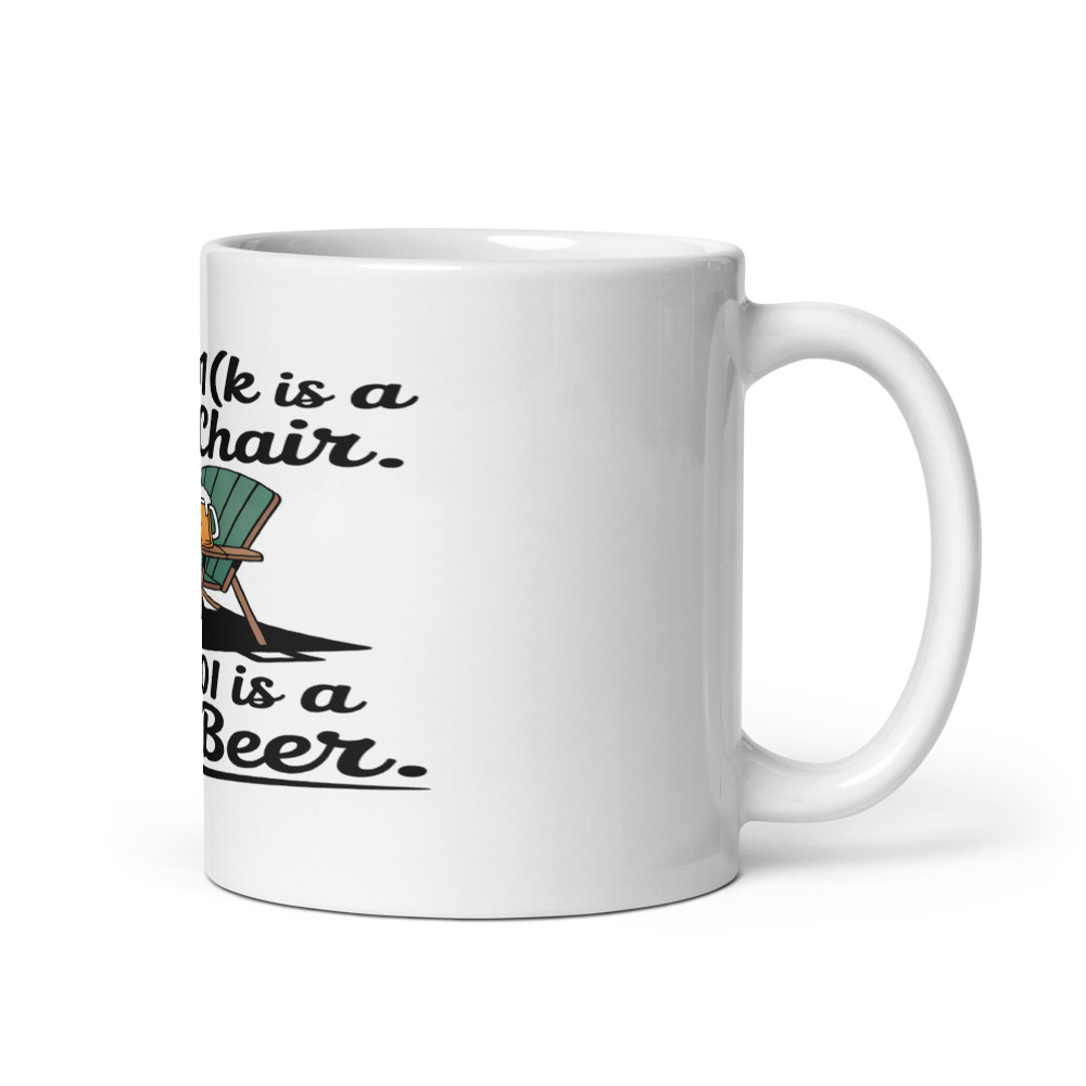 My 401(k) Is a Lawn Chair. My ROI Is a Cold Beer. - mug