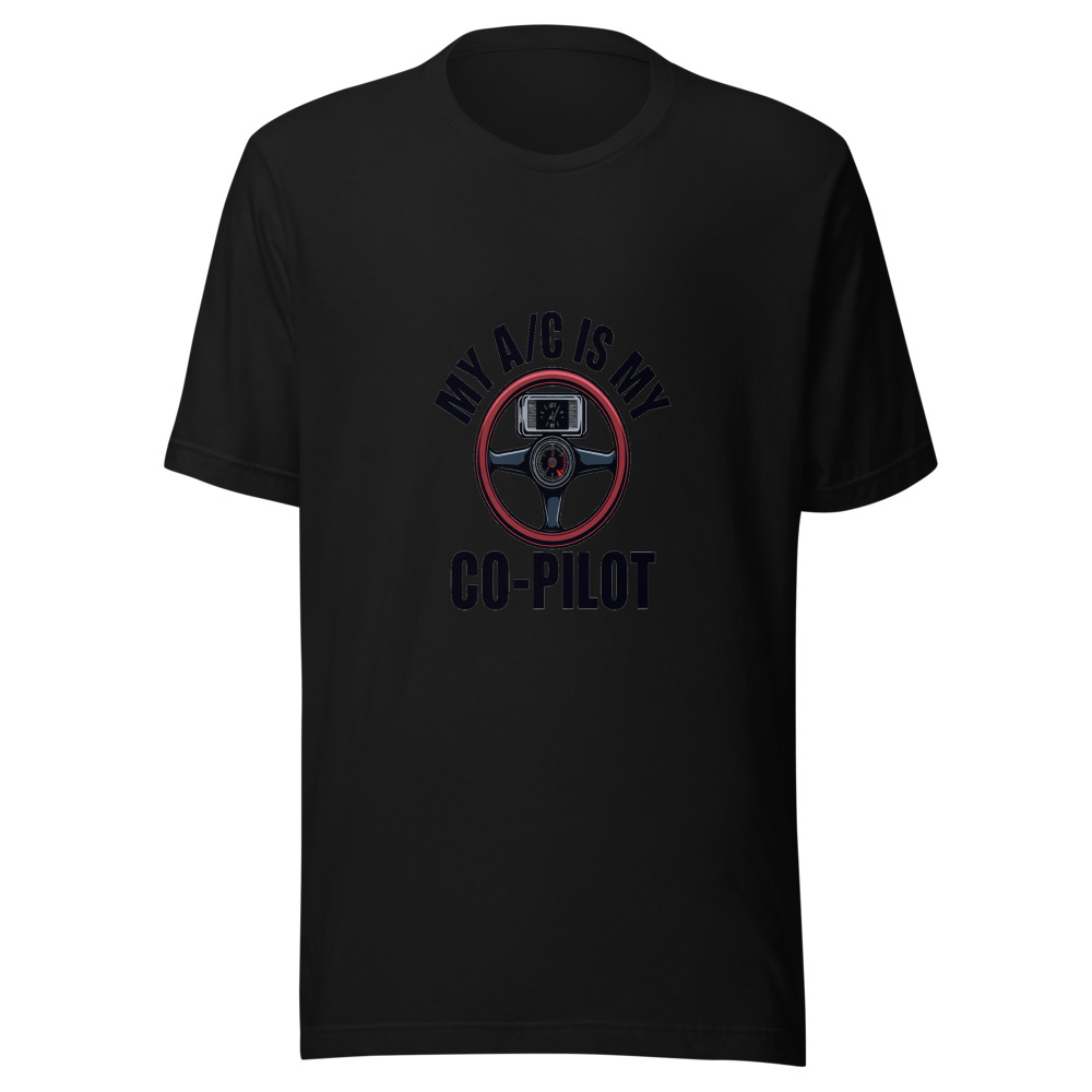 My A/C Is My Co-Pilot - tshirt