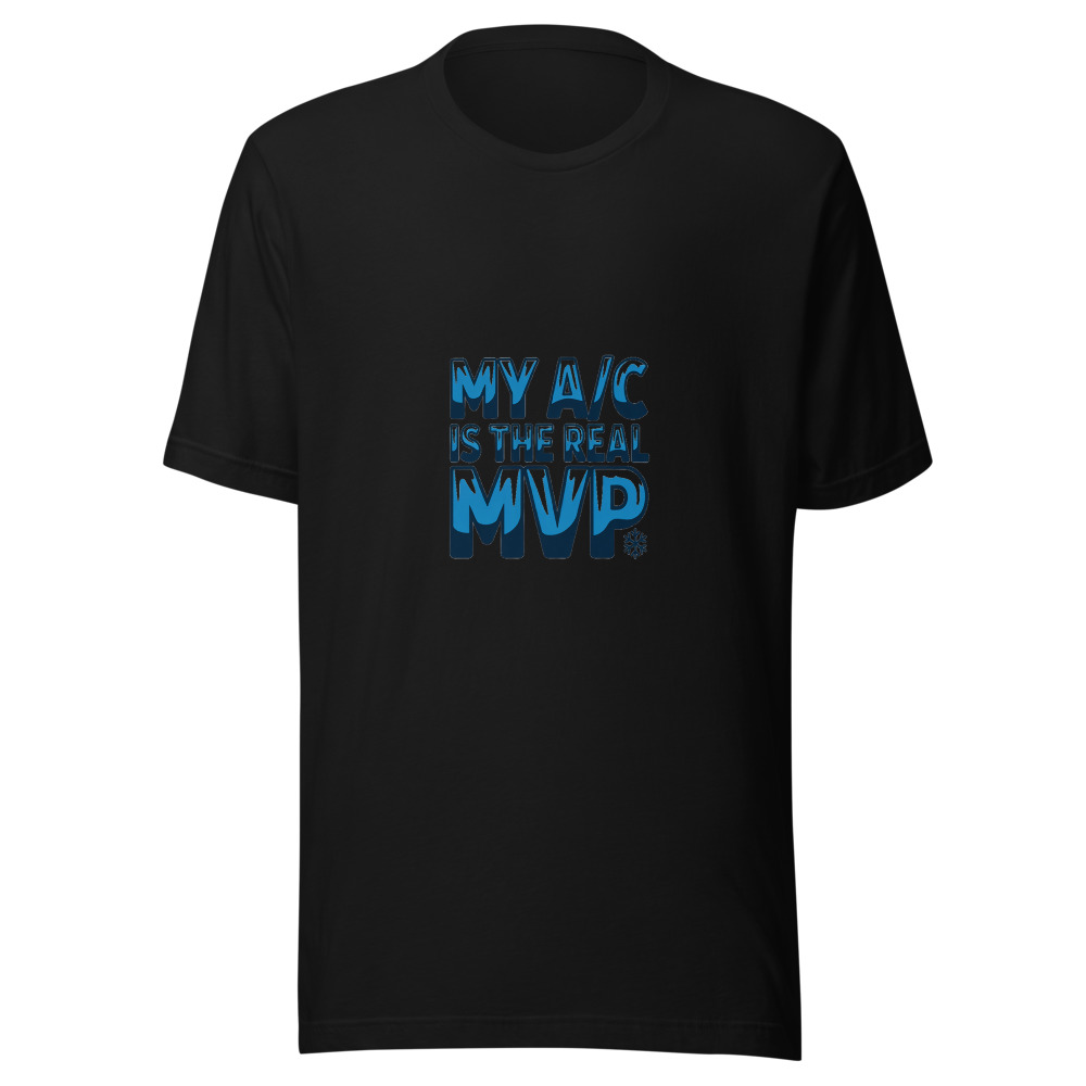 My A/C is the Real MVP - tshirt