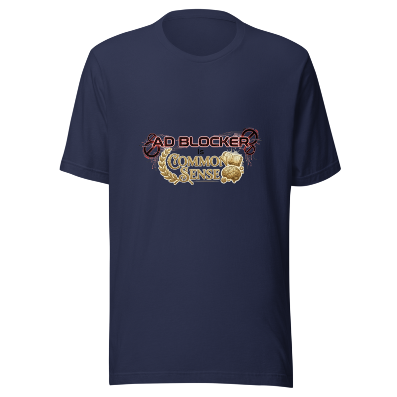 My Ad Blocker Is Common Sense - tshirt