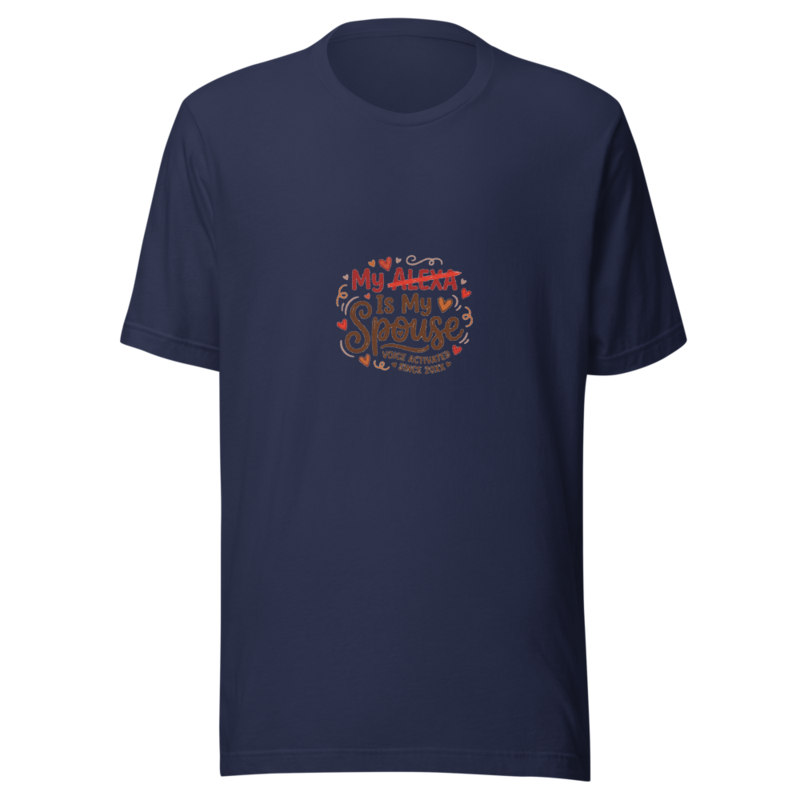 My Alexa Is My Spouse - tshirt
