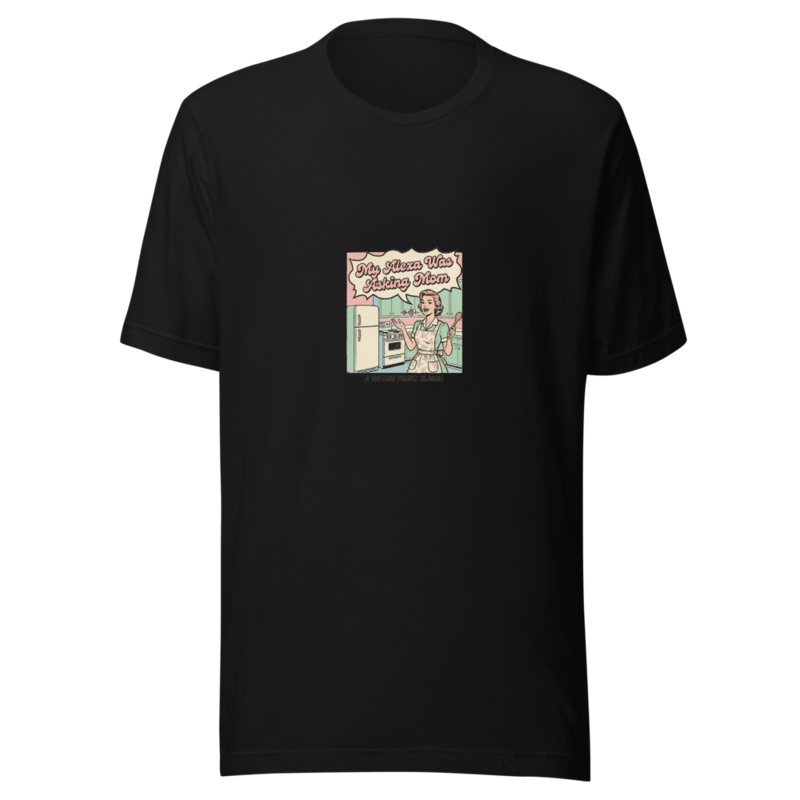 My Alexa Was Asking Mom - tshirt