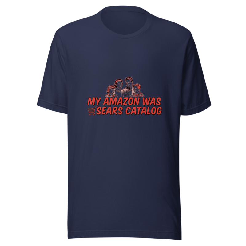 My Amazon Was Sears Catalog - tshirt