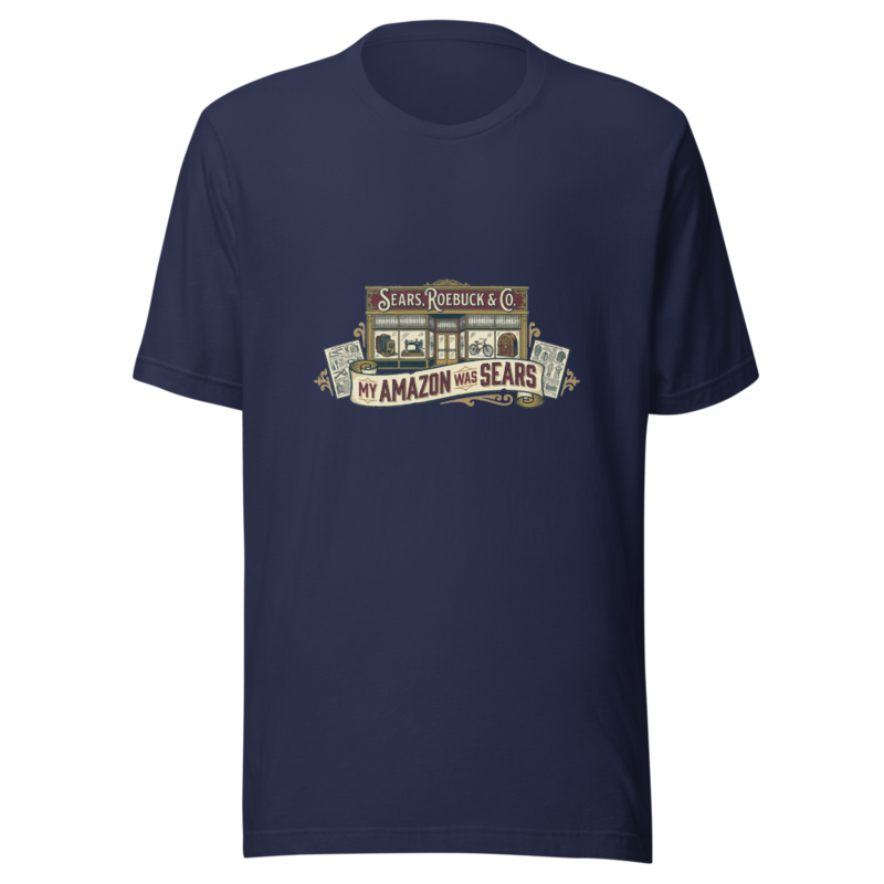 My Amazon Was Sears - tshirt