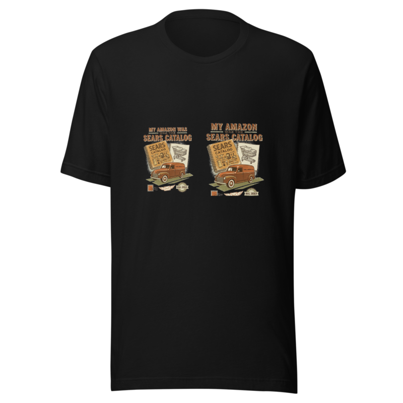 My Amazon Was The Sears Catalog - tshirt