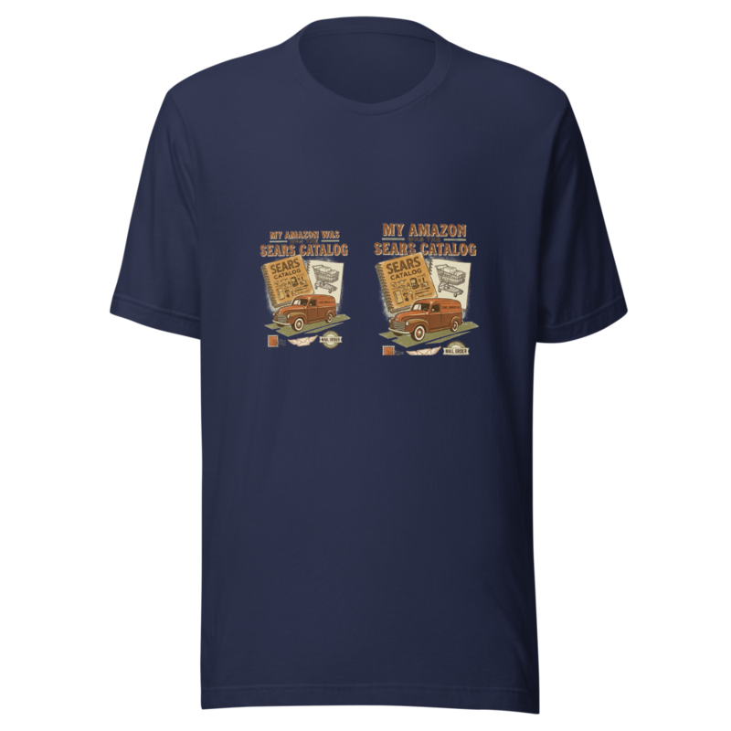 My Amazon Was The Sears Catalog - tshirt