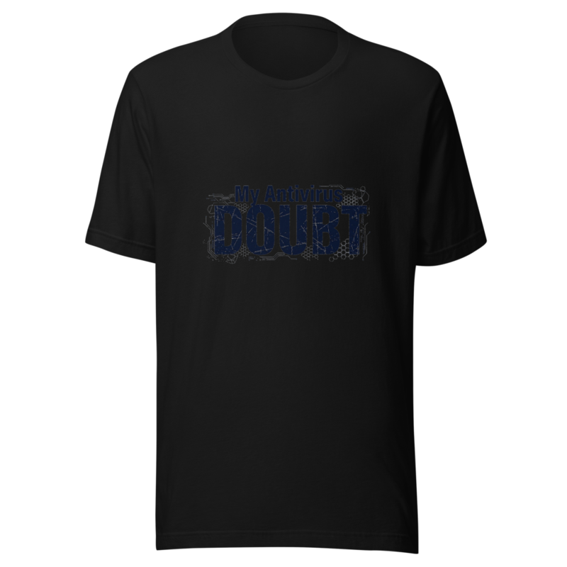 My Antivirus Is Doubt - tshirt