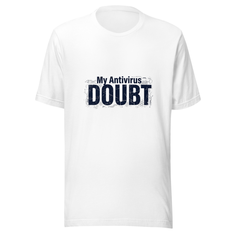 My Antivirus Is Doubt - tshirt