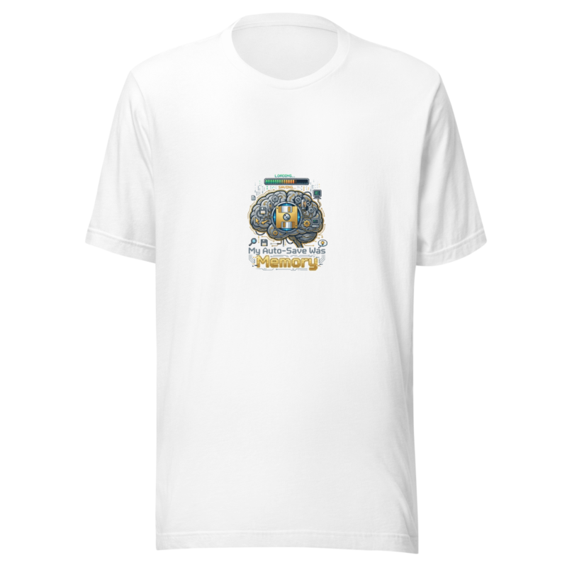 My Auto-Save Was Memory - tshirt