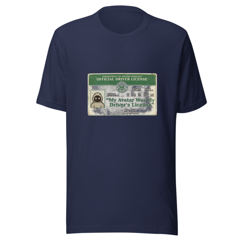 My Avatar Was My Driver's License - tshirt