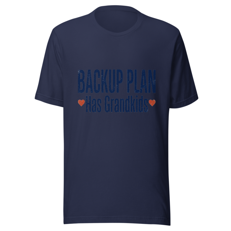 My Backup Plan Has Grandkids - tshirt