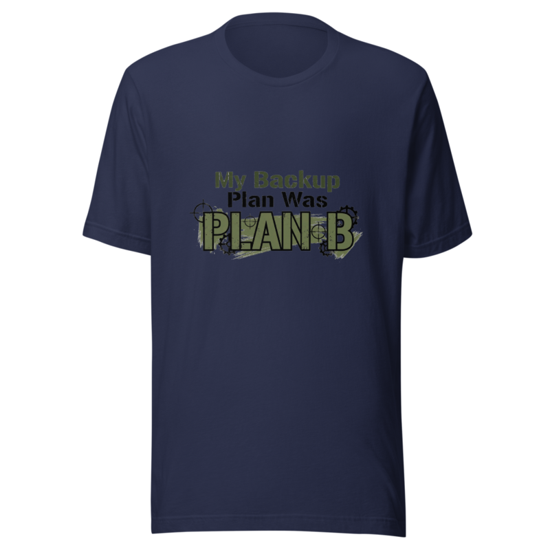 My Backup Plan Was Plan B - tshirt