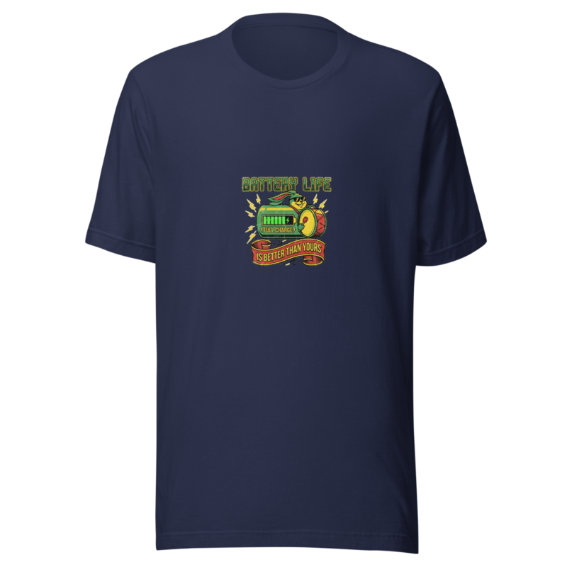 My Battery Life Is Better Than Yours - tshirt