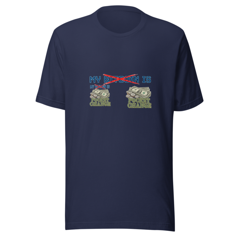My Bitcoin Is Pocket Change - tshirt