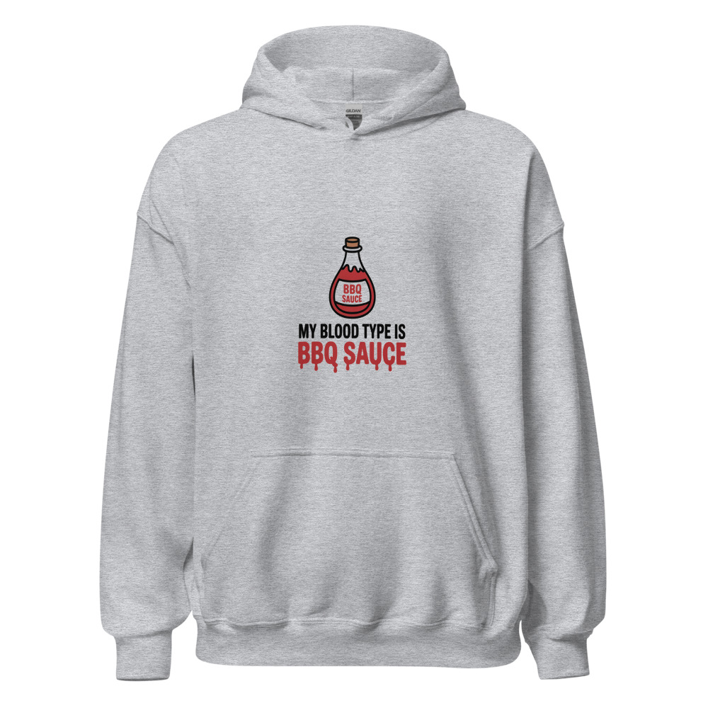 My Blood Type Is BBQ Sauce - hoodie