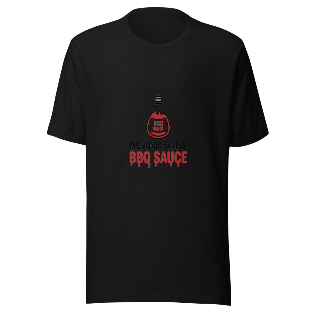 My Blood Type Is BBQ Sauce - tshirt