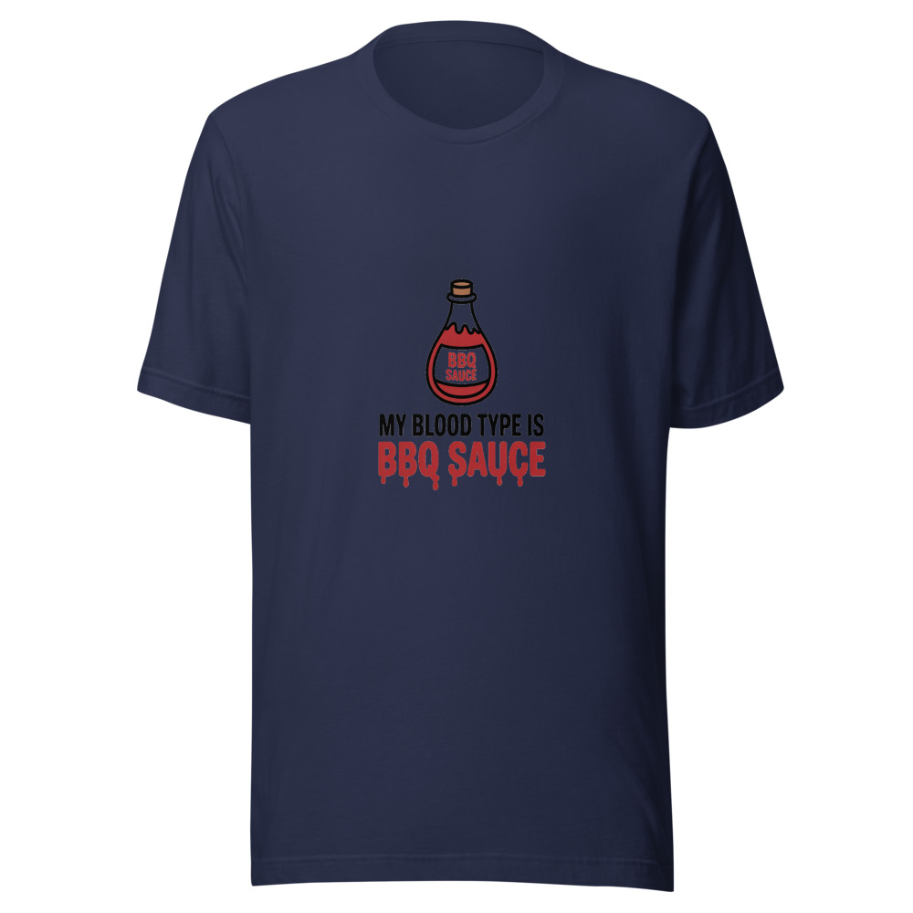 My Blood Type Is BBQ Sauce - tshirt