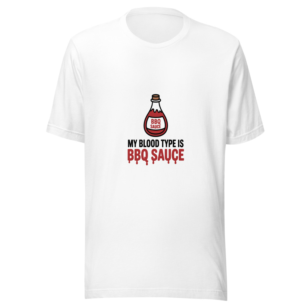 My Blood Type Is BBQ Sauce - tshirt