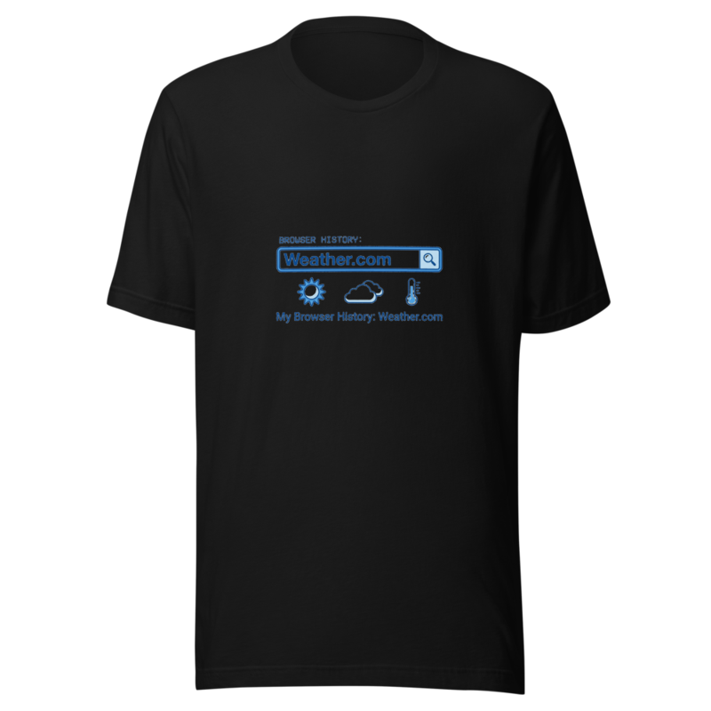 My Browser History: Weather.com - tshirt