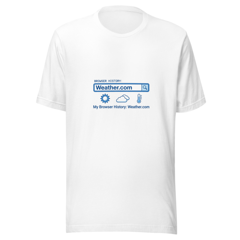 My Browser History: Weather.com - tshirt