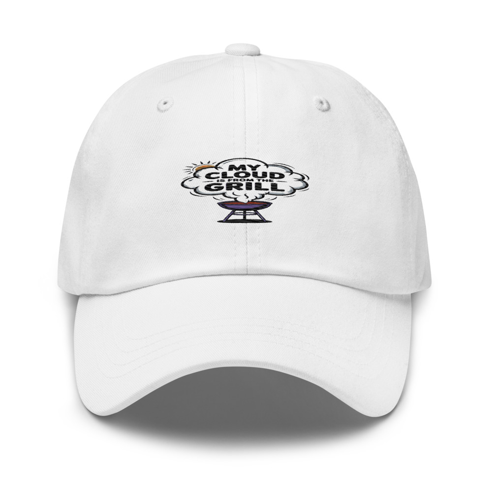 MY CLOUD IS FROM THE GRILL - hat