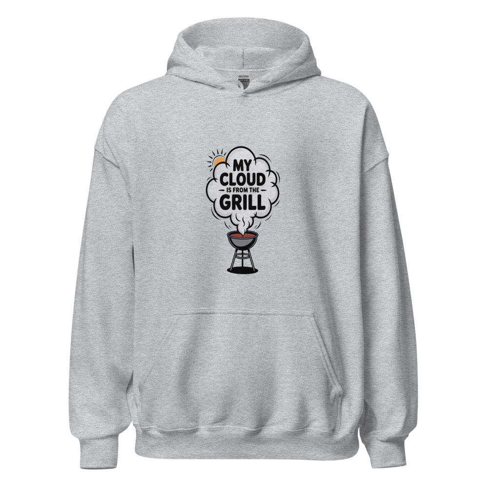 MY CLOUD IS FROM THE GRILL - hoodie