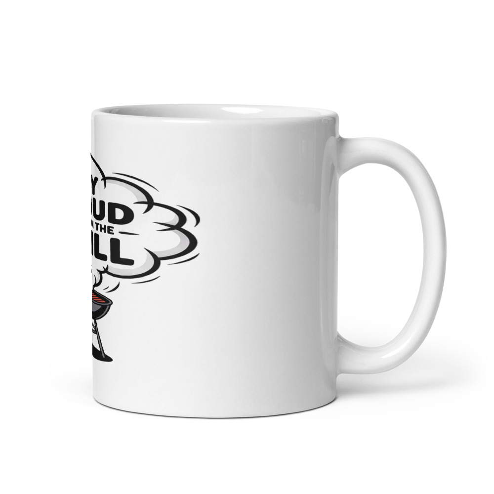 MY CLOUD IS FROM THE GRILL - mug