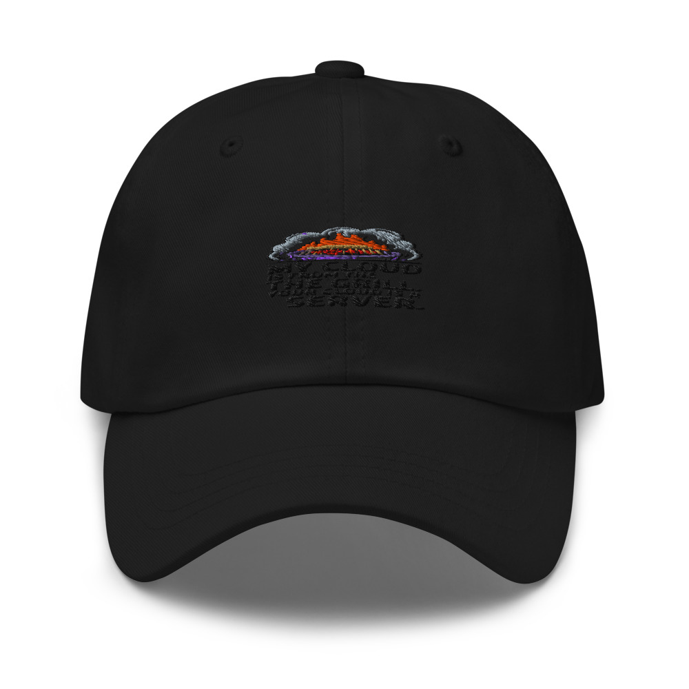 MY CLOUD IS FROM THE GRILL. YOUR CLOUD IS A SERVER. - hat